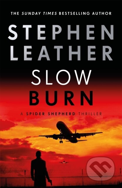 Slow Burn (The 17th Spider Shepherd Thriller) - Stephen Leather - kniha z kategorie Thrillery