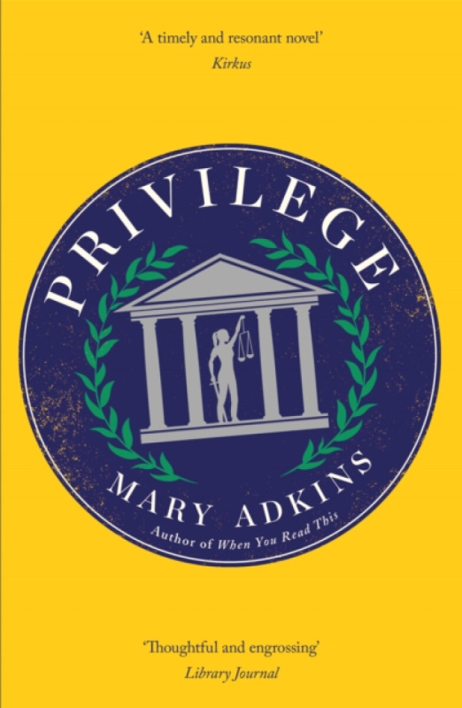 Privilege (A smart, sharply observed novel about gender and class set on a college campus)