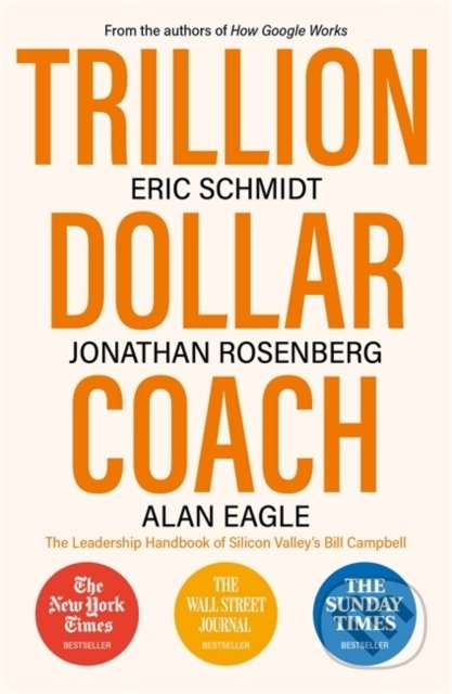 Trillion Dollar Coach - Eric Schmidt, Jonathan Rosenberg, Alan Eagle - kniha z kategorie Management