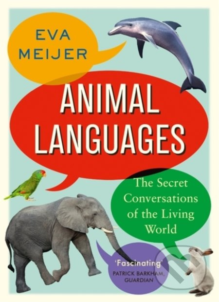 Animal Languages (The secret conversations of the living world) - kniha z kategorie Přírodní vědy a technika