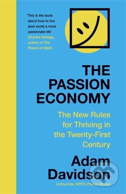 The Passion Economy (The New Rules for Thriving in the Twenty-First Century) - kniha z kategorie Byznys a management