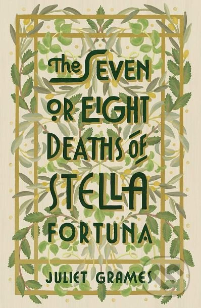 The Seven or Eight Deaths of Stella Fortuna - Juliet Grames - kniha z kategorie Beletrie
