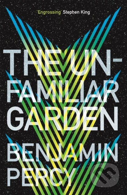 The Unfamiliar Garden (The Comet Cycle Book 2) - Benjamin Percy