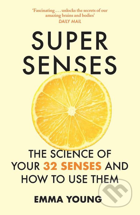 Super Senses (The Science of Your 32 Senses and How to Use Them) - kniha z kategorie Humanitní a společenské vědy