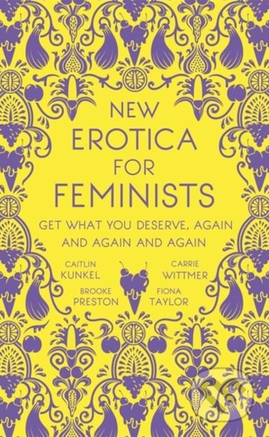 New Erotica for Feminists (Get What You Deserve, Again and Again and Again) - kniha z kategorie Humanitní a společenské vědy