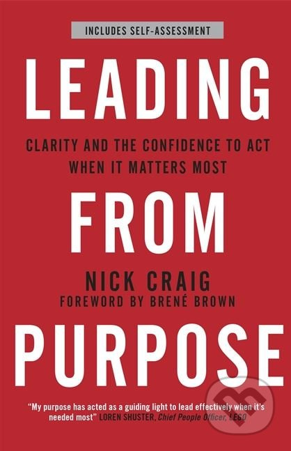 Leading from Purpose (Clarity and confidence to act when it matters) - kniha z kategorie Podnikání