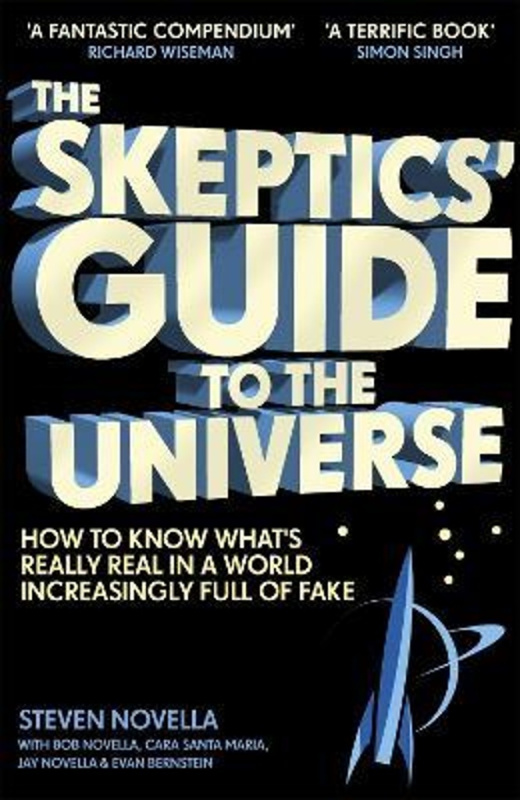 The Skeptics' Guide to the Universe (How To Know What's Really Real in a World Increasingly Full of Fake) - kniha z kategorie Filozofie