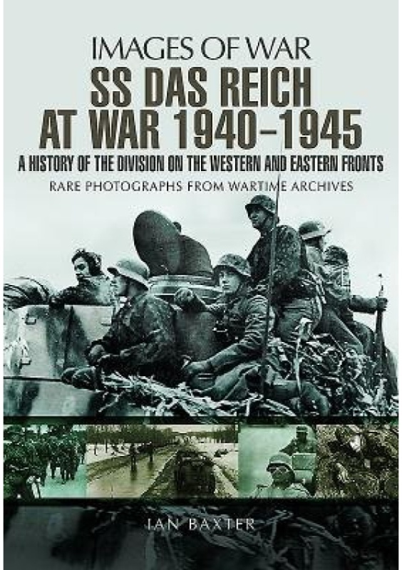 SS Das Reich At War 1939-1945: History of the Division Pen & Sword Books Ltd