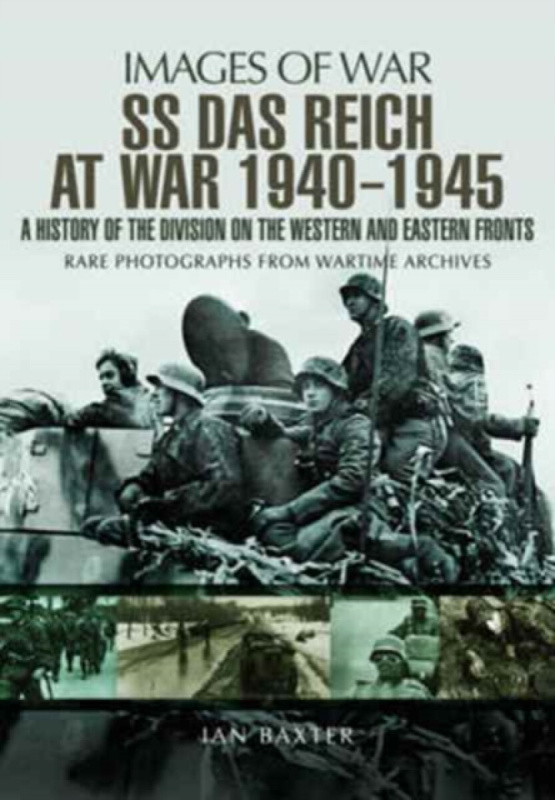 SS Das Reich At War 1939-1945: History of the Division Pen & Sword Books Ltd