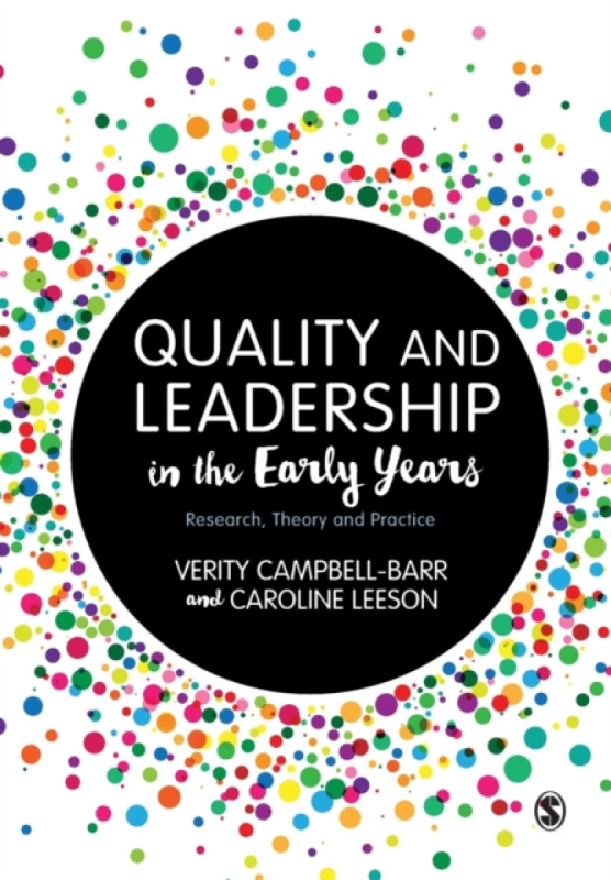 Quality and Leadership in the Early Years - Caroline Leeson, Verity Campbell-Barr
