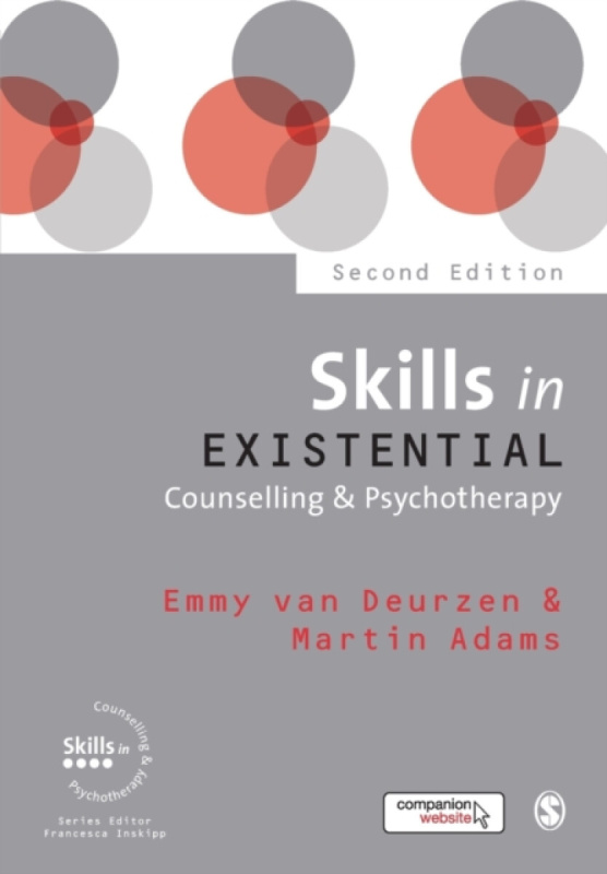 Skills in Existential Counselling & Psychotherapy - Emmy van Deurzen, Martin Adams