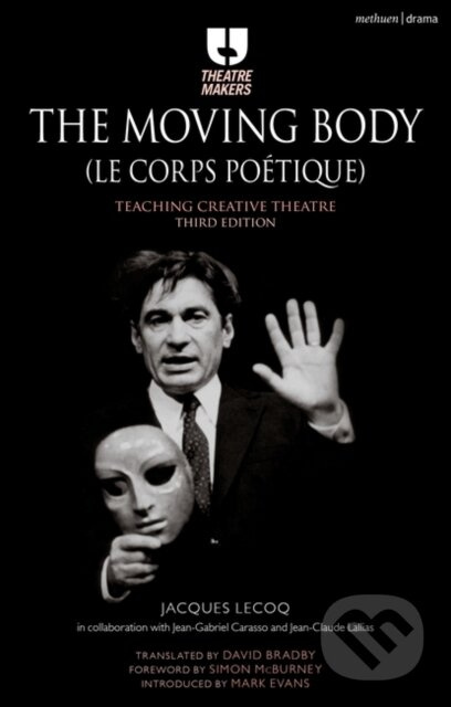 Moving Body (Le Corps Poetique), Teaching Creative Theatre Bloomsbury Publishing PLC