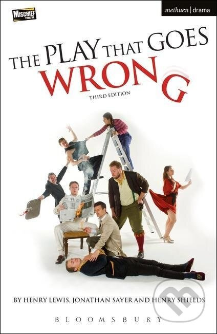 The Play That Goes Wrong: 3rd Edition - Henry Lewis, Jonathan Sayer, Henry Shields
