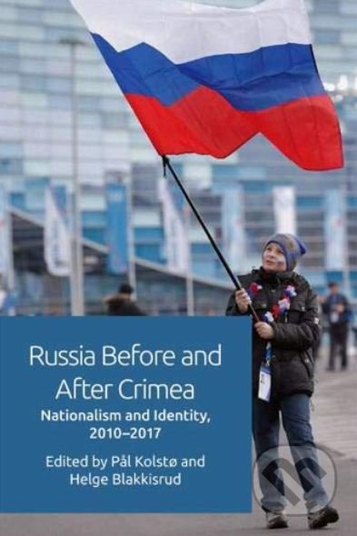Russia Before and After Crimea (Nationalism and Identity, 2010-2017) - kniha z kategorie Historie