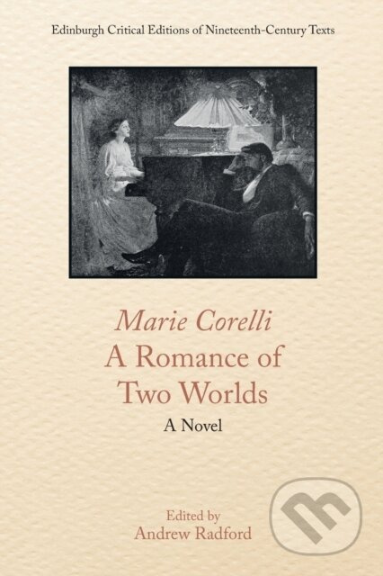 Marie Corelli, a Romance of Two Worlds (A Novel) - Marie Corelli, Andrew D Radford - kniha z kategorie Literární věda