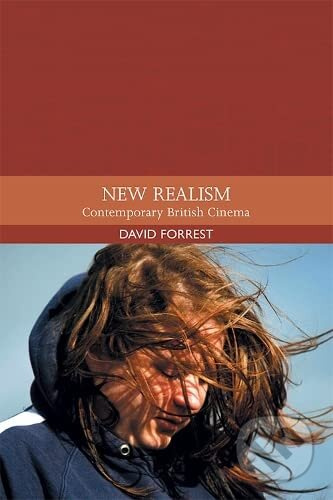 New Realism (Contemporary British Cinema) - David Forrest - kniha z kategorie Film