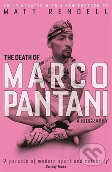 The Death of Marco Pantani (A biography) - Matt Rendell - kniha z kategorie Životopisy