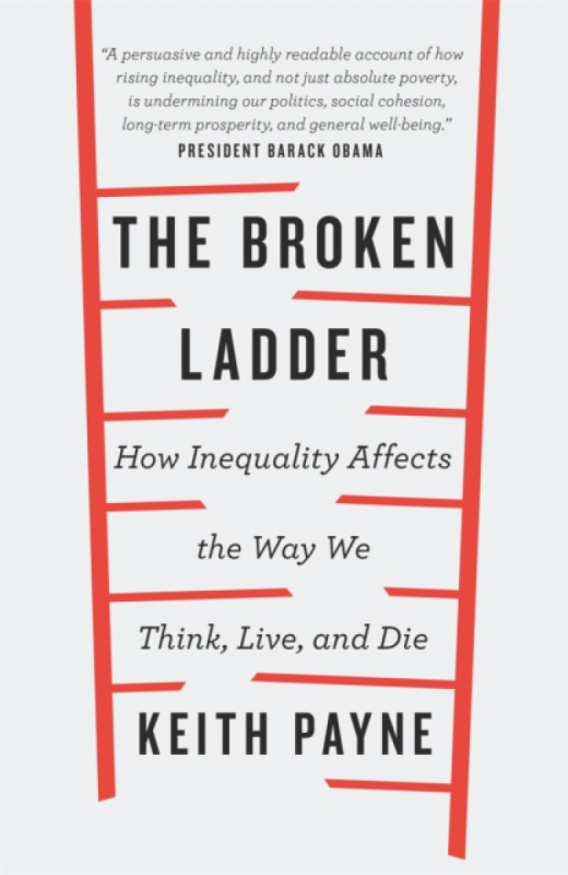 The Broken Ladder (How Inequality Changes the Way We Think, Live and Die) - kniha z kategorie Psychologie