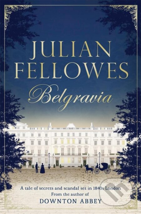 Belgravia - Julian Fellowes - kniha z kategorie Společenská beletrie
