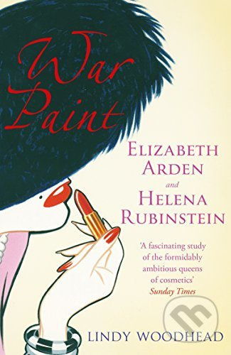 War Paint (Elizabeth Arden and Helena Rubinstein) - Lindy Woodhead - kniha z kategorie Beletrie