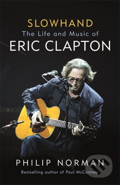 Slowhand (The Life and Music of Eric Clapton) - Philip Norman - kniha z kategorie Životopisy