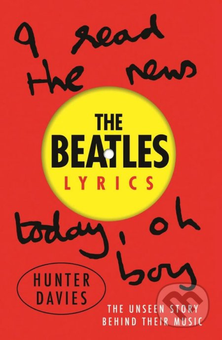 The Beatles Lyrics (The Unseen Story Behind Their Music) - kniha z kategorie Hudba