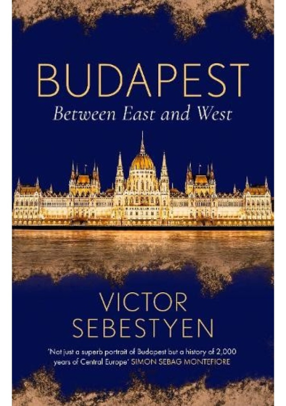 Budapest, Between East and West Orion Publishing Co