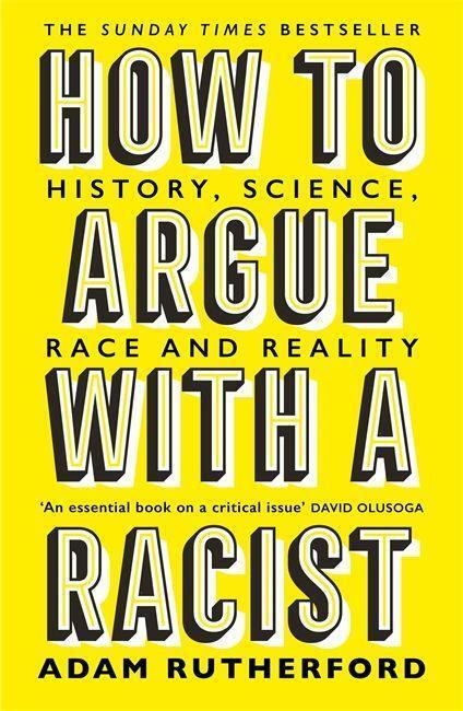 How to Argue With a Racist (History, Science, Race and Reality) - kniha z kategorie Humanitní a společenské vědy