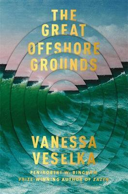 The Great Offshore Grounds - Vanessa Veselka - kniha z kategorie Beletrie