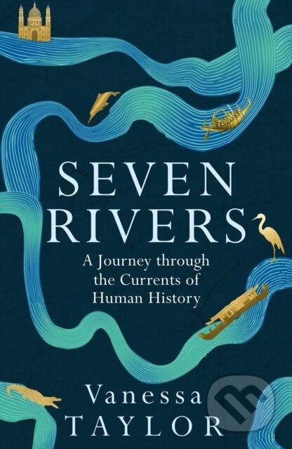Seven Rivers (A Journey Through the Currents of Human History) - kniha z kategorie Beletrie