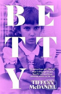Betty - Tiffany McDaniel - kniha z kategorie Společenská beletrie