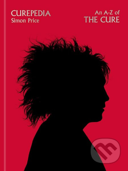Curepedia (An A-Z of The Cure) - Simon Price - kniha z kategorie Hudba
