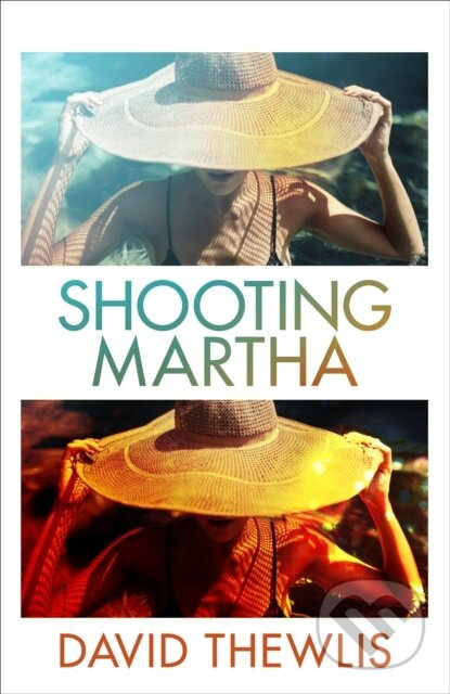 Shooting Martha - David Thewlis - kniha z kategorie Společenská beletrie