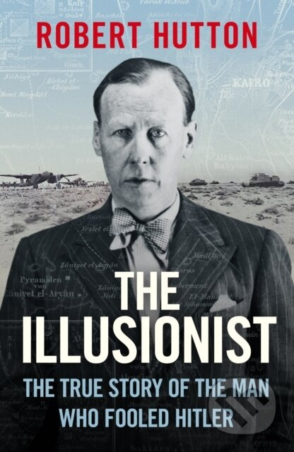 The Illusionist (The True Story of the Man Who Fooled Hitler) - kniha z kategorie Humanitní a společenské vědy