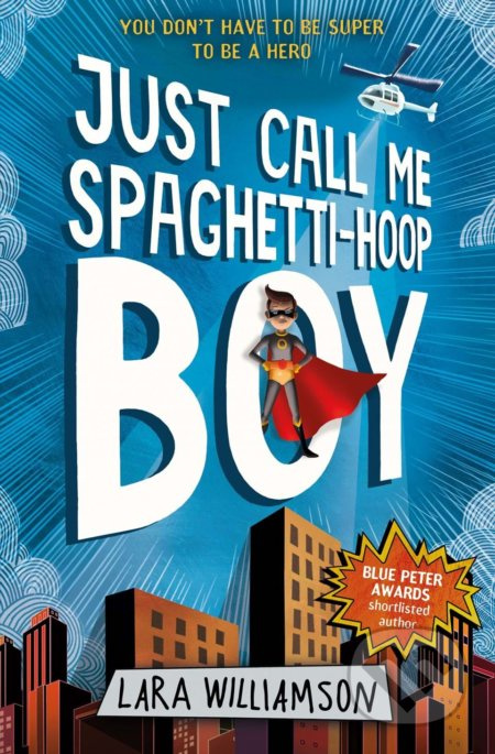 Just Call Me Spaghetti-Hoop Boy - Lara Williamson - kniha z kategorie Beletrie pro děti