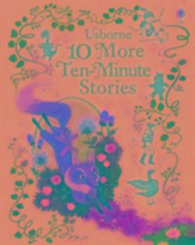 10 More Ten-Minute Stories Usborne Publishing