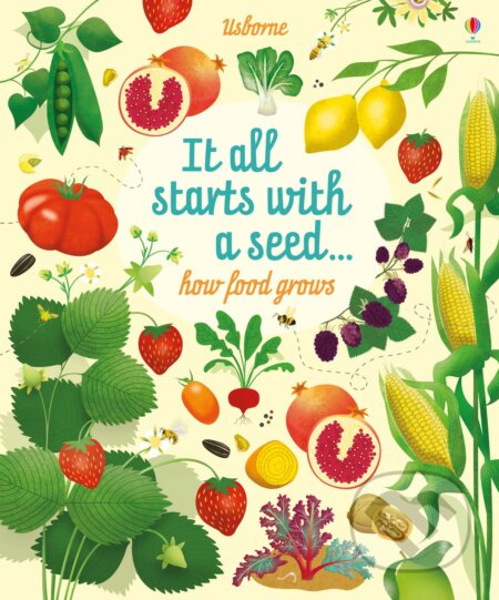 It All Starts with a Seed... - Emily Bone, Sally Elford (ilustrátor) - kniha z kategorie Naučné knihy