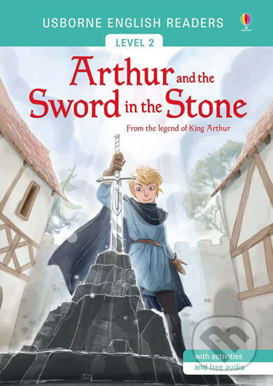 Usborne English Readers 2 Arthur and the Sword in the Stone Usborne Publishing