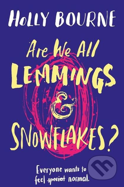 Are We All Lemmings and Snowflakes? - Holly Bourne - kniha z kategorie Beletrie pro děti
