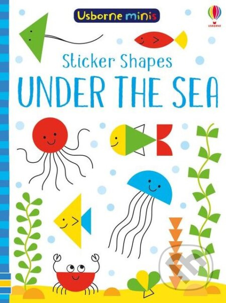 Sticker Shapes Under The Sea - Sam Smith, Carly Davies (ilustrácie) - kniha z kategorie Pro děti