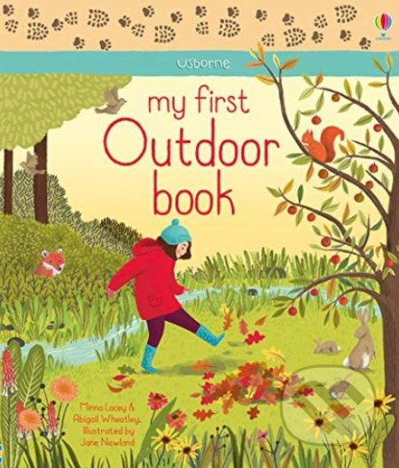 My First Outdoor Book - Minna Lacey, Abigail Wheatley, Jane Newland (ilustrácie) - kniha z kategorie Pro děti