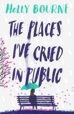 The Places I've Cried in Public - Holly Bourne - kniha z kategorie Beletrie pro děti