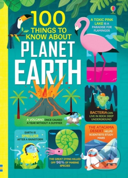 100 Things to Know About Planet Earth Usborne Publishing