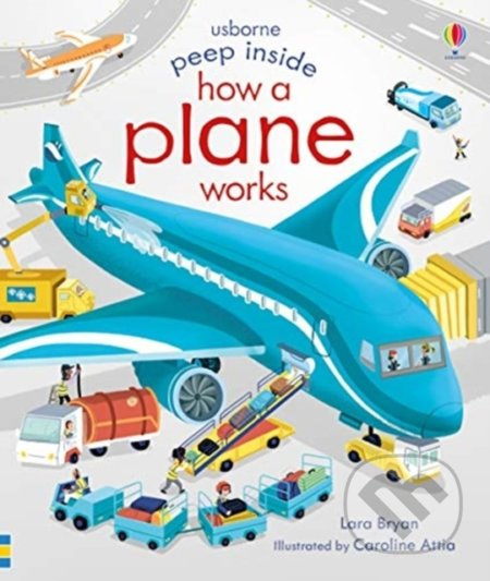 Peep Inside How a Plane Works - Lara Bryan, Caroline Attia (ilustrácie) - kniha z kategorie Pro děti