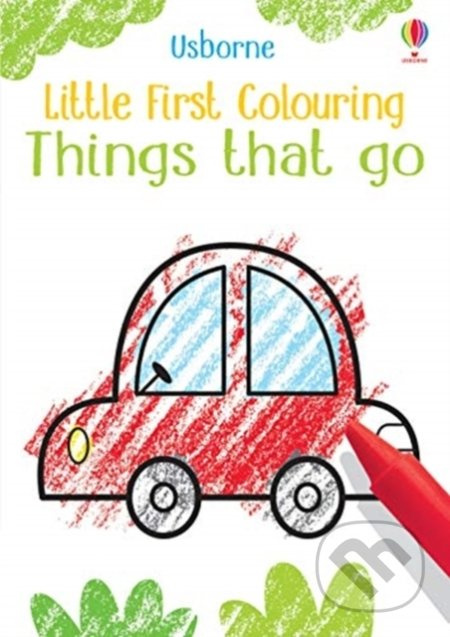 Little First Colouring Things That Go - Kirsteen Robson, Jenny Addison (ilustrácie) - kniha z kategorie Omalovánky, vystřihovánky, papír
