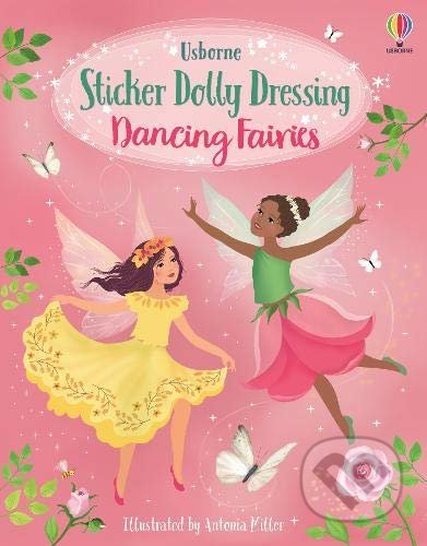 Sticker Dolly Dressing Dancing Fairies - Fiona Watt, Antonia Miller (ilustrátor) - kniha z kategorie Pro děti
