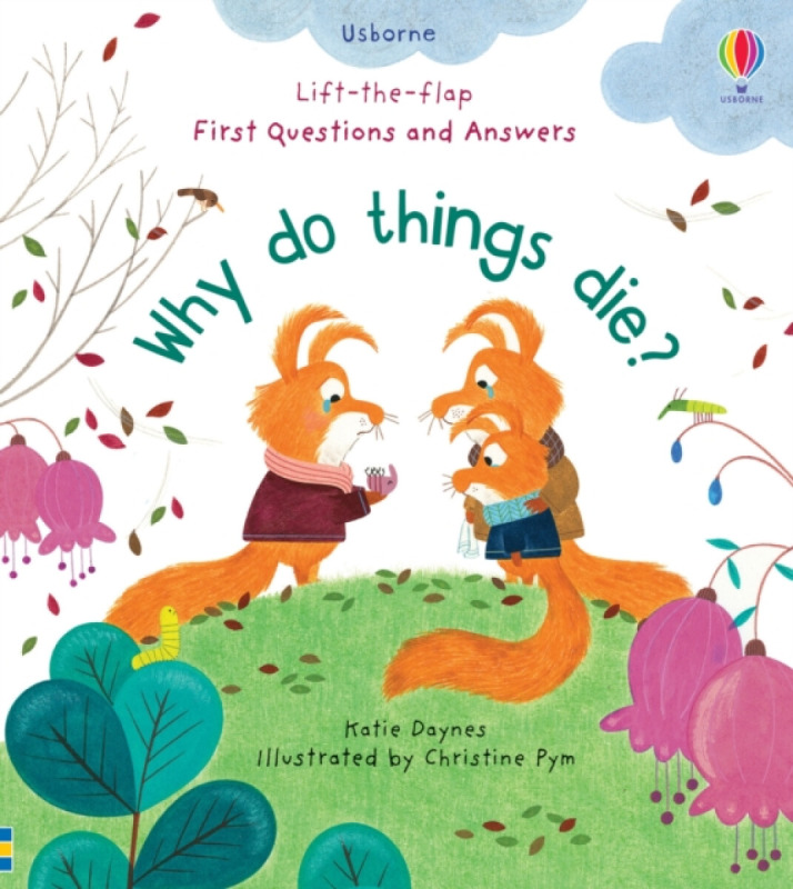 Why Do Things Die? - Katie Daynes, Christine Pym (ilustrátor) - kniha z kategorie Pro děti