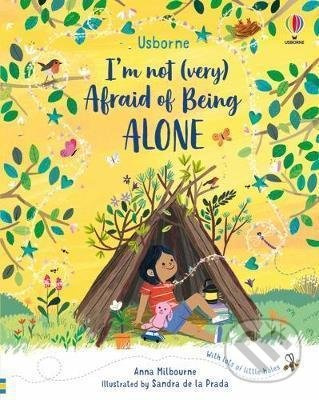 I´m Not (Very) Afraid of Being Alone - Anna Milbourne, Sandra de la Prada (ilustrátor) - kniha z kategorie Beletrie pro děti