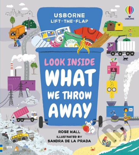 Look Inside What We Throw Away - Rose Hall, Sandra de la Prada (ilustrátor) - kniha z kategorie Naučné knihy