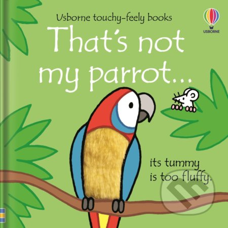 That's not my parrot... - Fiona Watt, Rachel Wells (ilustrátor) - kniha z kategorie Pro děti
